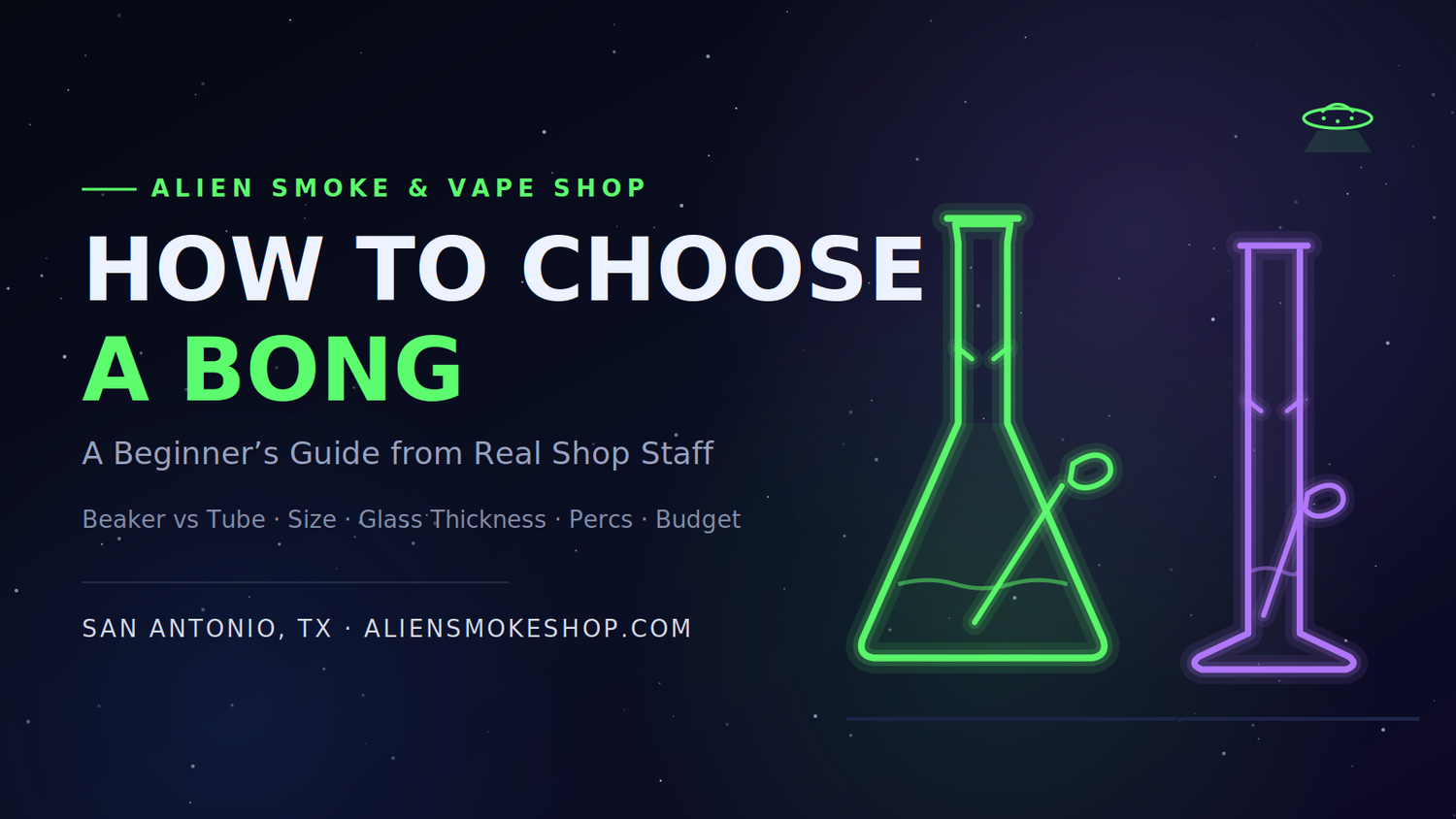 How to choose a bong – beginner's guide from Alien Smoke & Vape Shop, San Antonio