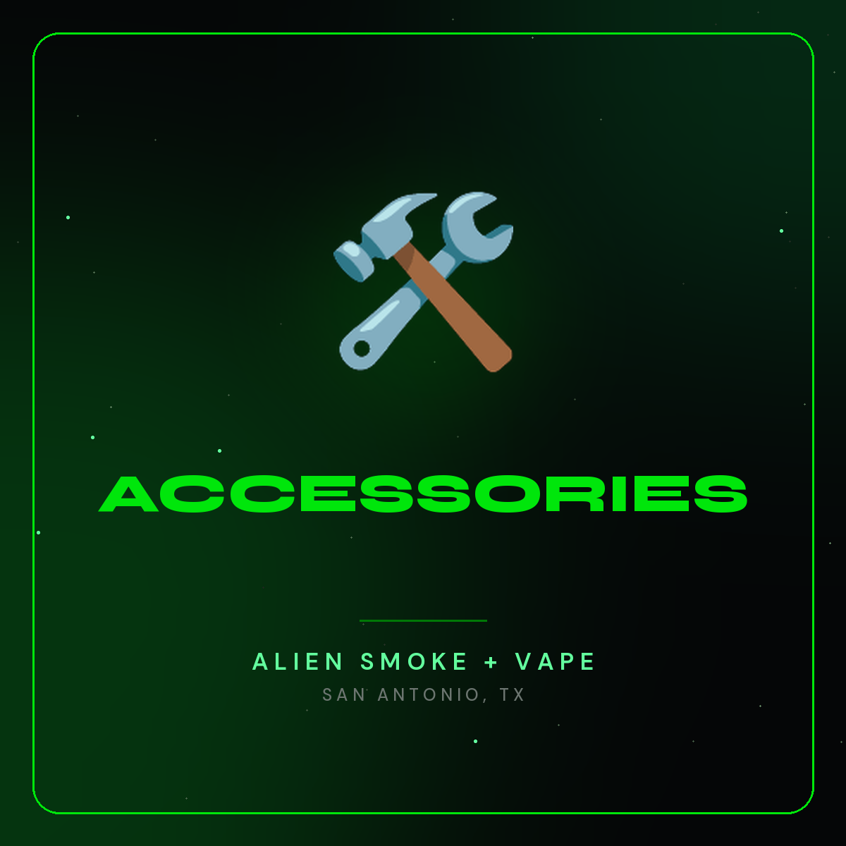 Accessories – Alien Smoke + Vape Shop San Antonio