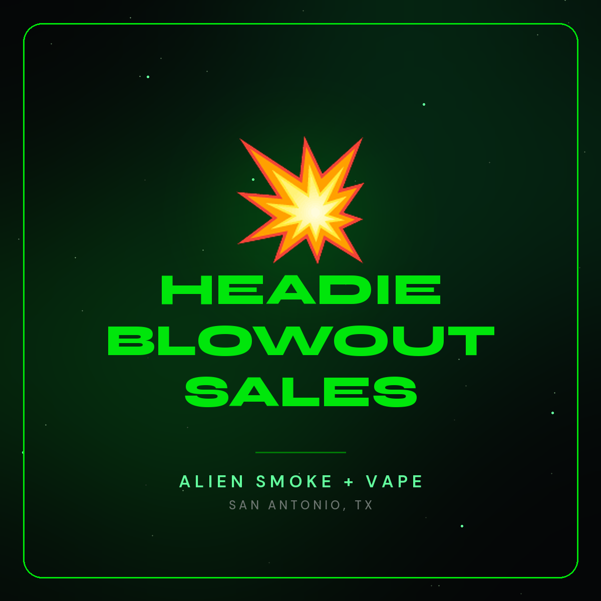 Headie Blowout Sales – Alien Smoke + Vape Shop San Antonio