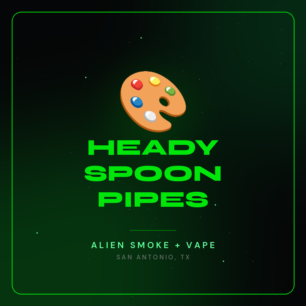 Heady Spoon Pipes – Alien Smoke + Vape Shop San Antonio