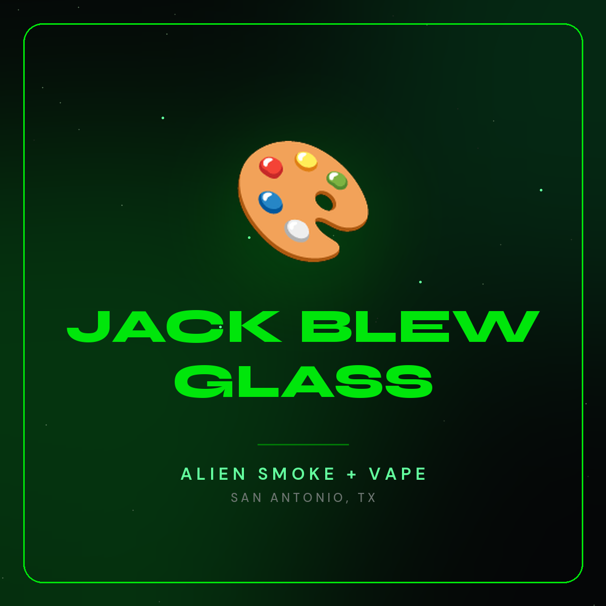 Jack Blew Glass – Alien Smoke + Vape Shop San Antonio