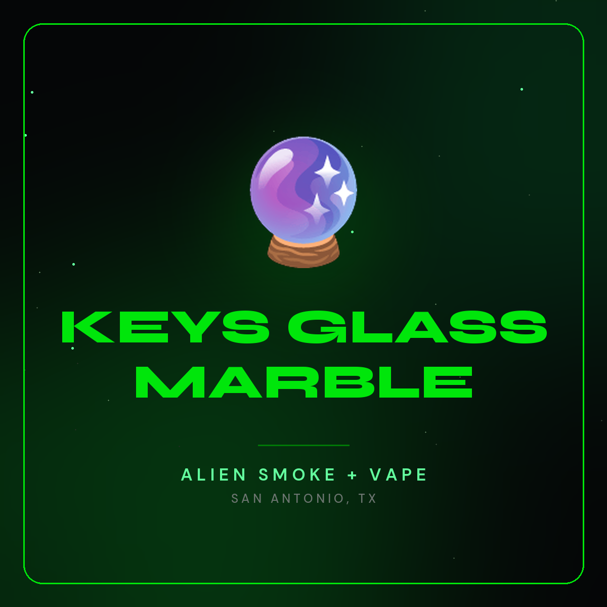Keys Glass Marble – Alien Smoke + Vape Shop San Antonio