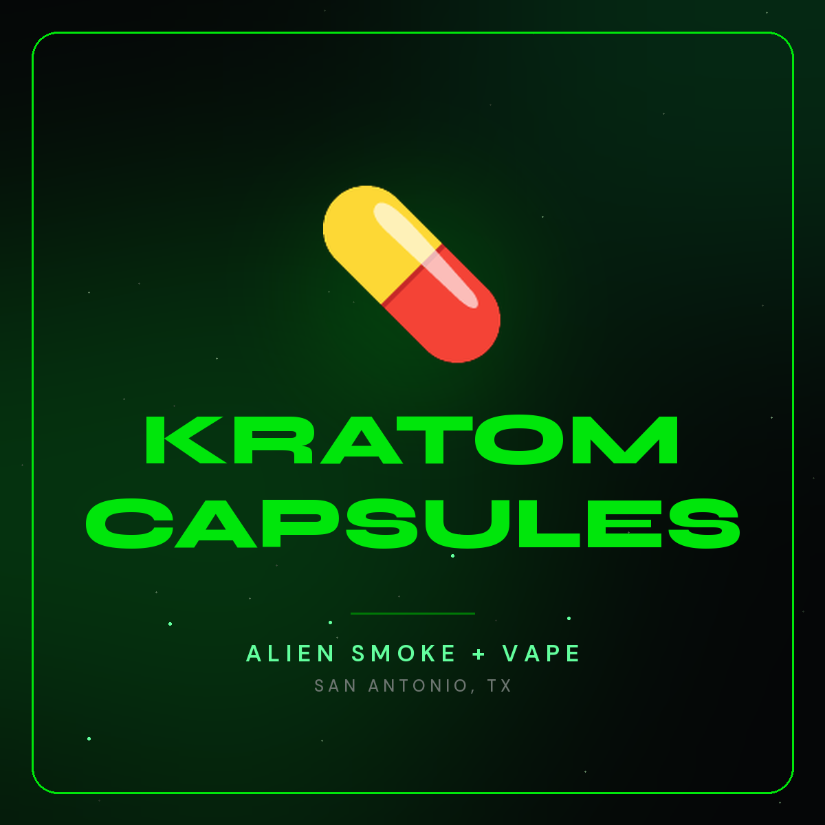 Kratom Capsules – Alien Smoke + Vape Shop San Antonio