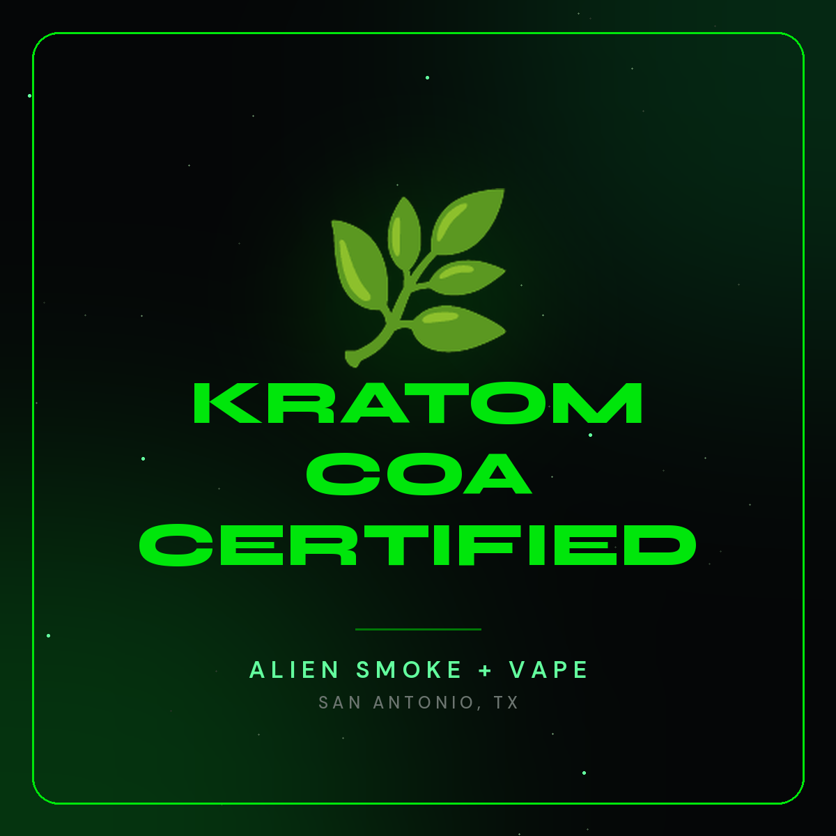 Kratom COA Certified – Alien Smoke + Vape Shop San Antonio