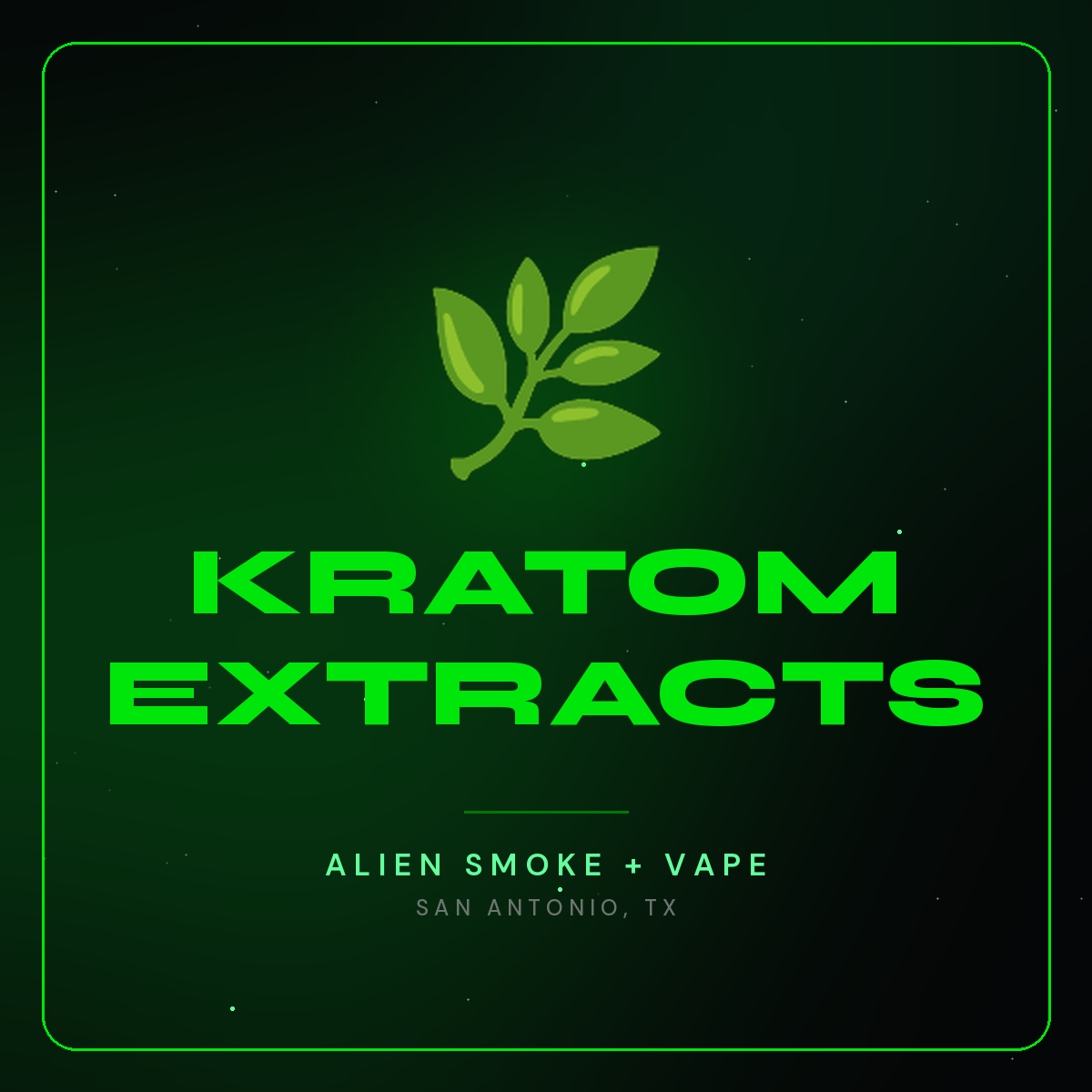 Kratom Extracts – Alien Smoke + Vape Shop San Antonio