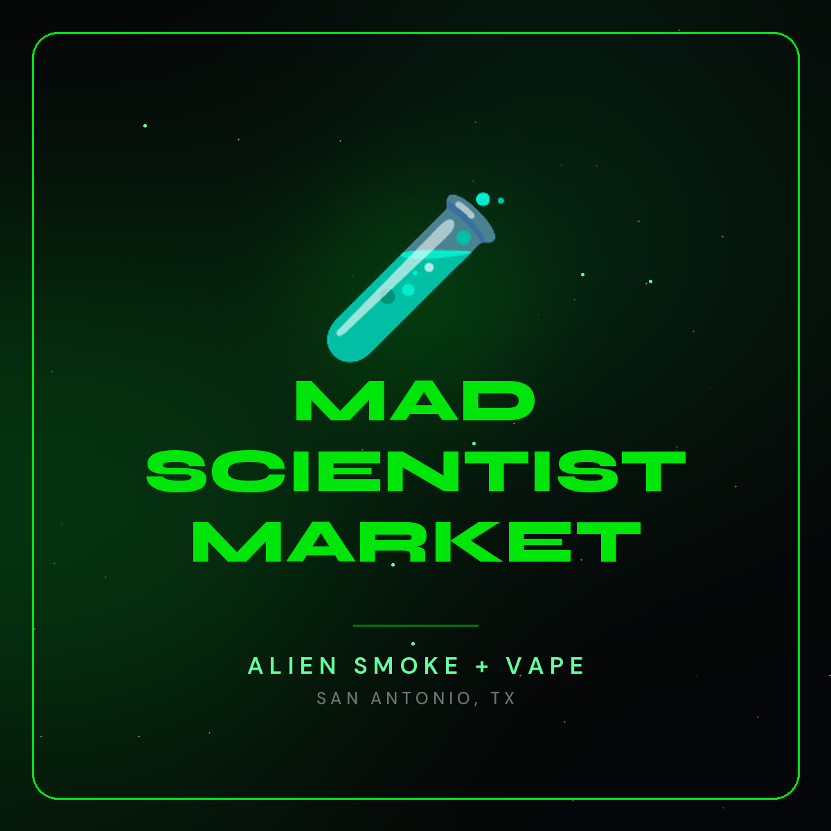 Mad Scientist Market – Alien Smoke + Vape Shop San Antonio