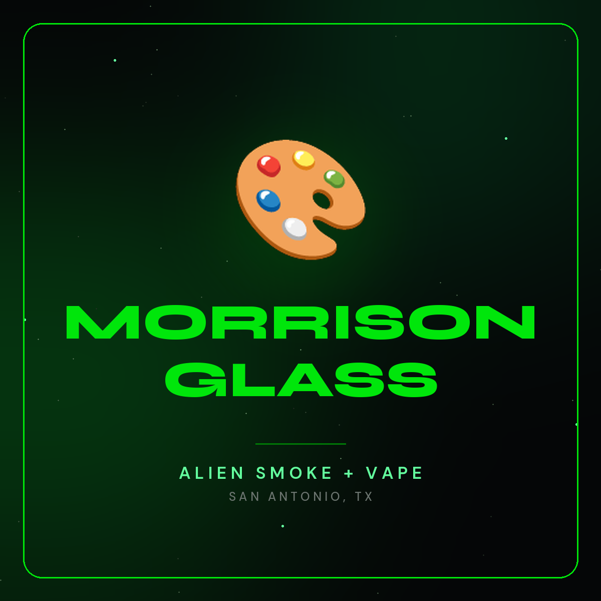 Morrison Glass – Alien Smoke + Vape Shop San Antonio