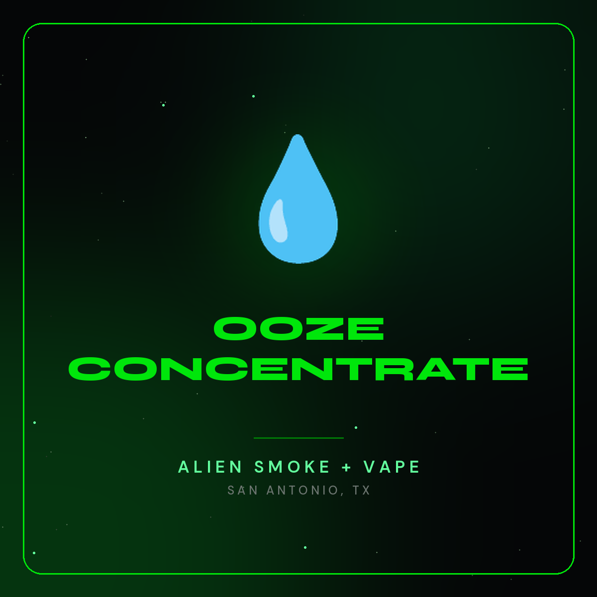 Ooze Concentrate – Alien Smoke + Vape Shop San Antonio