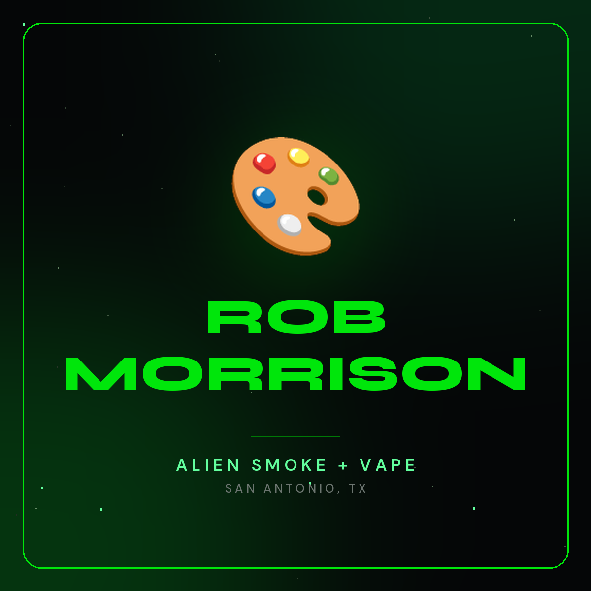 Rob Morrison – Alien Smoke + Vape Shop San Antonio