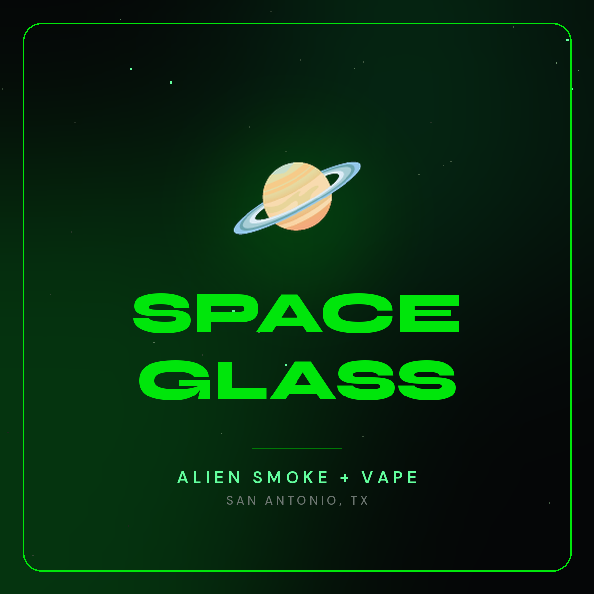 Space Glass – Alien Smoke + Vape Shop San Antonio
