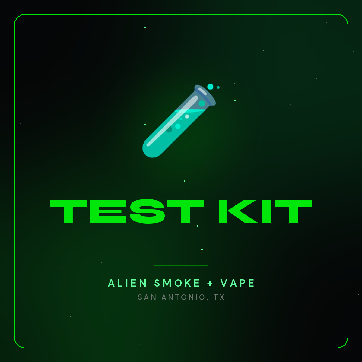 Test Kit – Alien Smoke + Vape Shop San Antonio