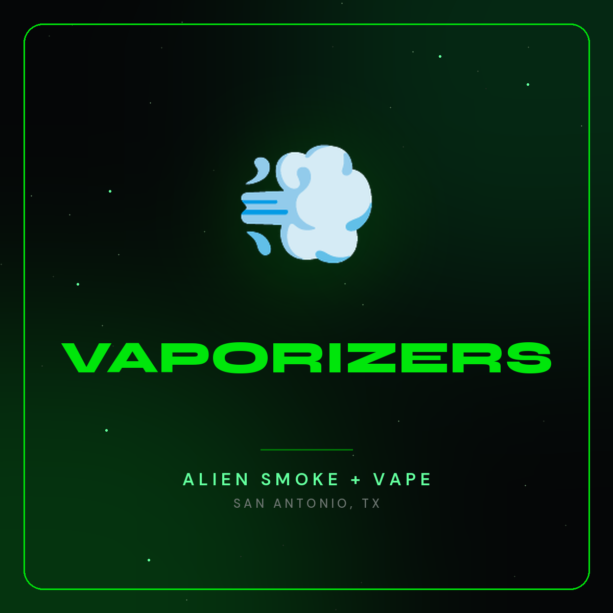 Vaporizers – Alien Smoke + Vape Shop San Antonio